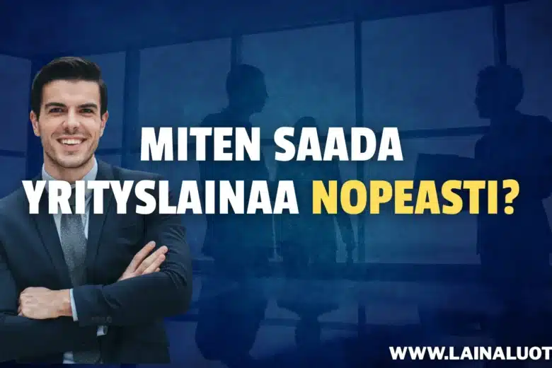 Näin saat yrityslainaa nopeasti – TOP-5 vinkit