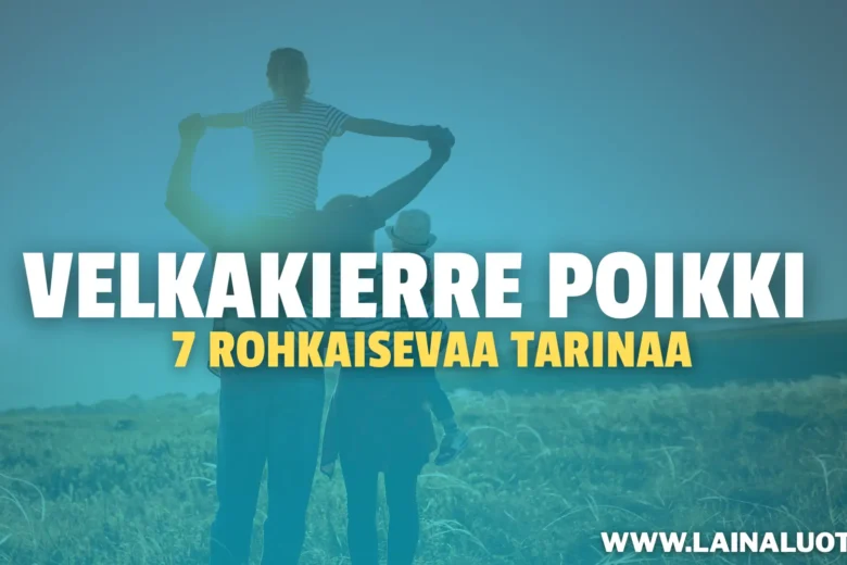 Velkahelvetti kokemuksia: 7 rohkaisevaa tarinaa Suomesta