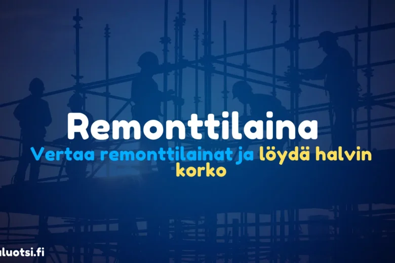Remonttilaina – Vertaa remonttilainat ja löydä halvin korko (2026)