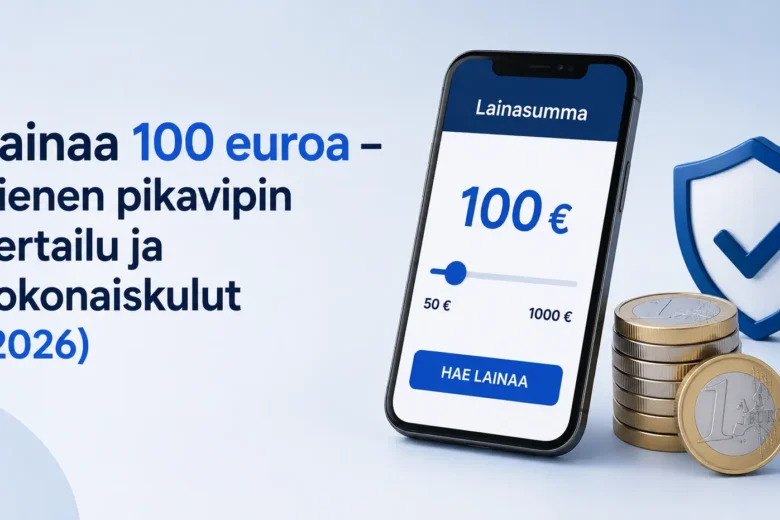 Lainaa 100 euroa – pienen pikavipin vertailu ja kokonaiskulut (2026)