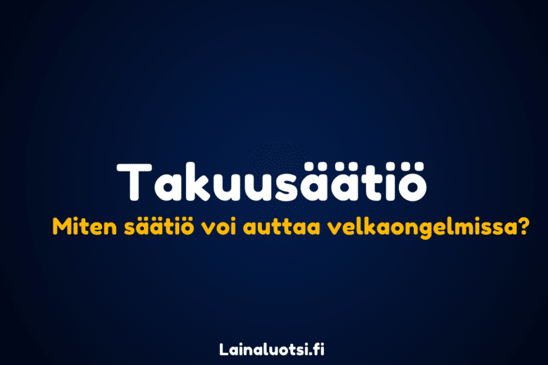 Takuusäätiö: miten säätiö voi auttaa velkaongelmissa?
